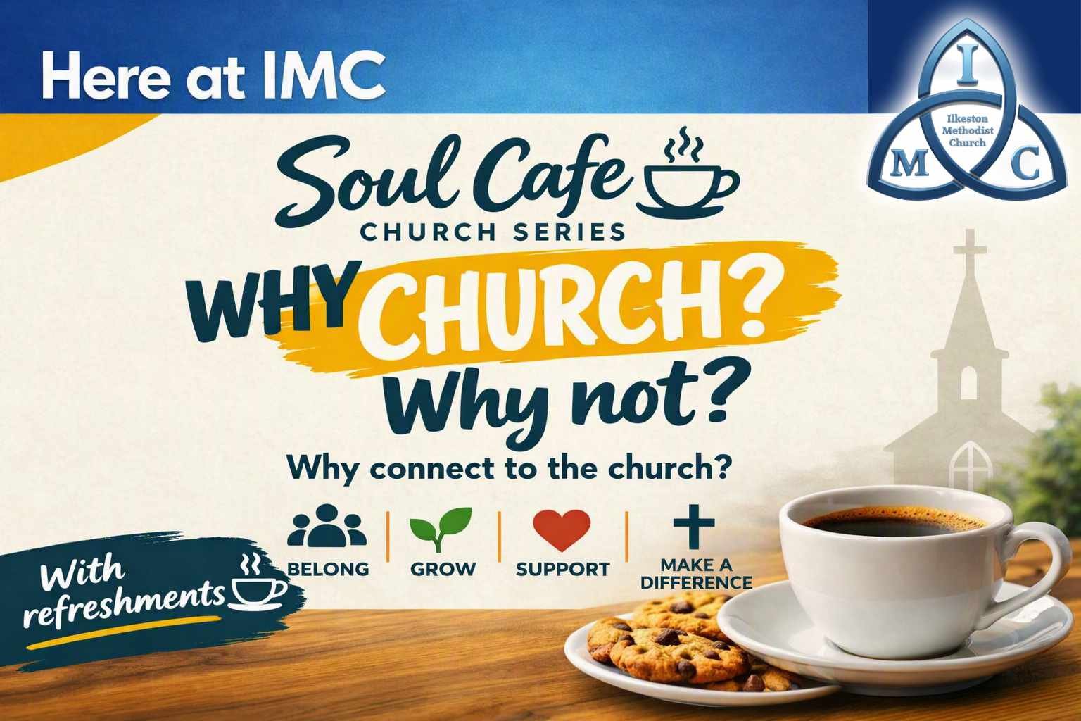 Banner promoting a church event: 'Soul Cafe Church Series – Why Church? Why not?' with a coffee cup, cookies, and icons labeled Belong, Grow, Support, Make a Difference; logo in top right.
